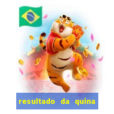 resultado da quina giga sena